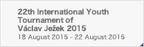 22th International Youth Tournament of Václav Ježek 2015