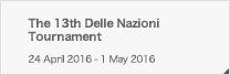 The 13th Delle Nazioni Tournament