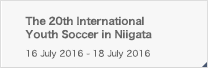 The 20th International Youth Soccer in Niigata