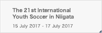 The 21st International Youth Soccer in Niigata
