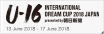 U-16 International Dream Cup 2018 JAPAN presented by The Asahi Shimbun