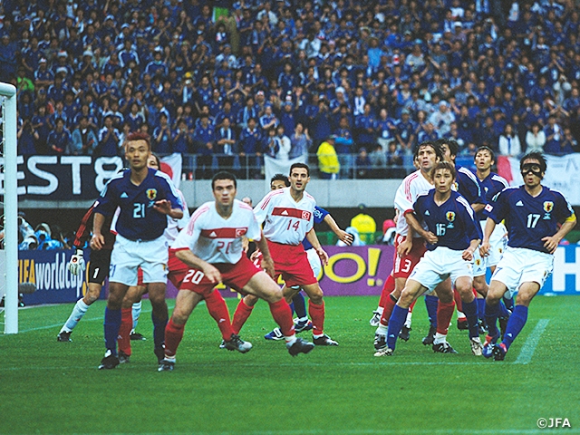 【ワールドカップヒストリー＃第7回】「2002FIFAワールドカップ 日本/韓国」第4戦 vs トルコ