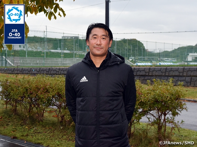 氏家英行選手（図南サッカークラブ　グランデ）が語るシニアサッカーの魅力　JFA 第7回全日本O-40サッカー大会