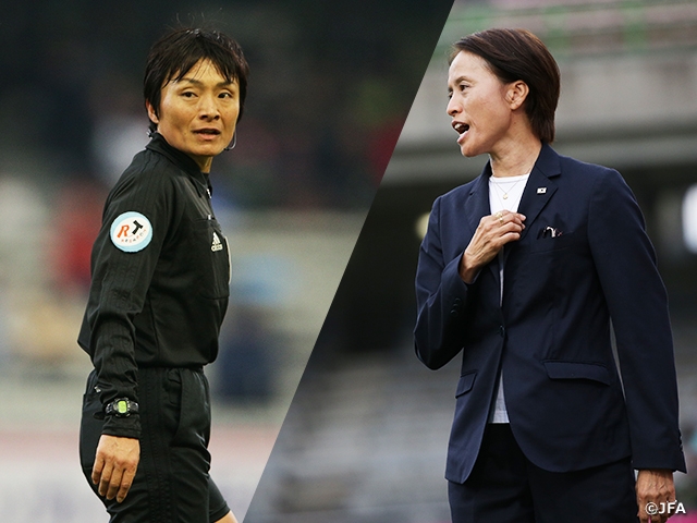 【Female Referee Special】Interview with Coach TAKAKURA Asako of Nadeshiko Japan and Chair YAMAGISHI Sachiko of JFA Referees Committee Women's subcommittee Vol. 2