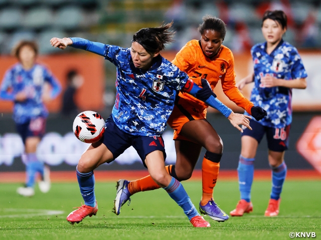 【Match Report】International Friendly Match between Nadeshiko Japan and Netherlands Women's National Team ends in a scoreless draw