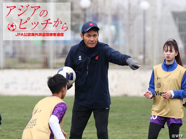 From Pitches in Asia – Report from JFA Coaches/Instructors Vol. 87: IJIRI Akira, Vietnam Football Federation Head of Women's Football/Head coach of Vietnam Women's Youth National Teams