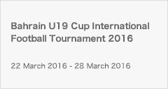 Bahrain U19 Cup International Football Tournament 2016