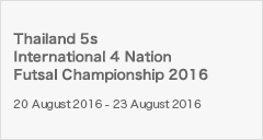 Thailand 5s International 4 Nation Futsal Championship 2016