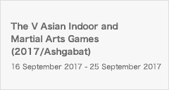 The V Asian Indoor and Martial Arts Games (2017/Ashgabat)