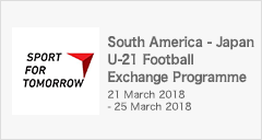 SPORT FOR TOMORROW South America - Japan U-21 Football Exchange Programme