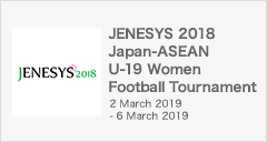 JENESYS 2018 Japan-ASEAN U-19 Women Football Tournament