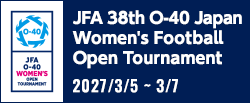 JFA 第38回O-40女子サッカーオープン大会