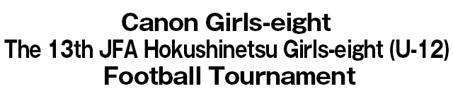 JFA Regional Girls-eight (U-12) Football Tournament / Hokkaido