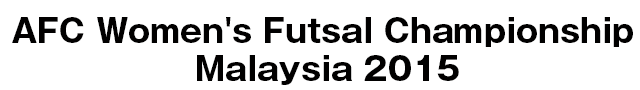 AFC Women's Futsal Championship Malaysia 2015