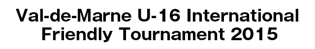 Val-de-Marne U-16 International Friendly Tournament 2015