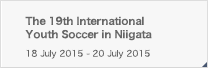 The 19th International Youth Soccer in Niigata