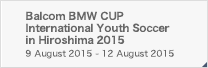 Balcom BMW CUP International Youth Soccer in Hiroshima 2015