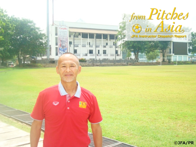 From Pitches in Asia - Dispatched JFA-certified instructor report vol.12: U-16 Sri Lanka National Team coach SUZUKI Chikashi