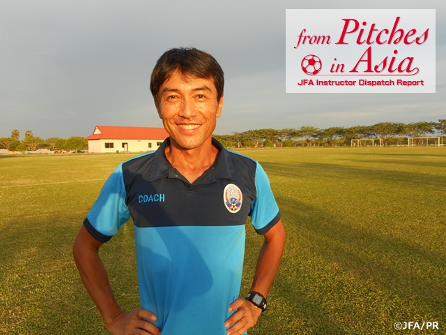 From Pitches in Asia – Report from JFA Coaches/Instructors in Asia Vol.17: INOUE Kazunori, Coach of the Cambodia Academy and U-16 Cambodia National Team
