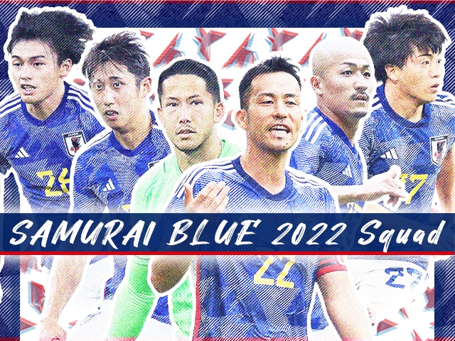 SAMURAI BLUE 招集選手紹介 Vol.5 ～FIFAワールドカップカタール2022 ...