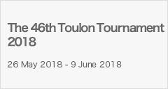 The 46th Toulon Tournament 2018