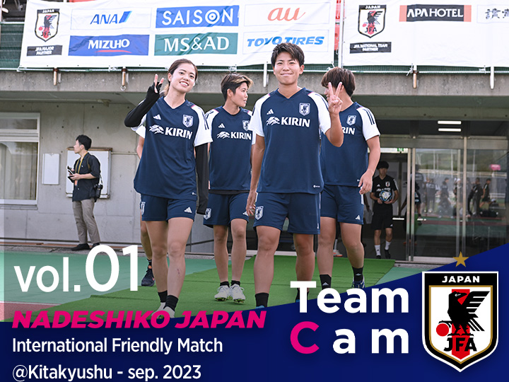 Team Cam vol.01 | アルゼンチン戦に向け、選手が続々と集合 | International Friendly Match @Kitakyushu