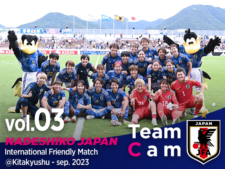 TeamCam vol.03 | アルゼンチン戦の舞台裏 | International Friendly Match @Kitakyushu