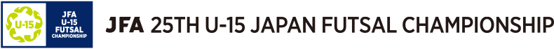 JFA 25th U-15 Japan Futsal Championship