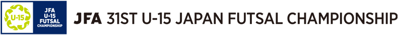 JFA 31st U-15 Japan Futsal Championship