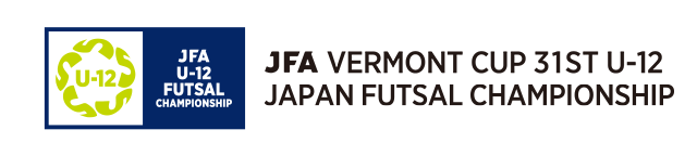 JFA Vermont Cup 31st U-12 Japan Futsal Championship