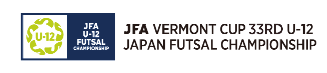 JFA Vermont Cup 33rd U-12 Japan Futsal Championship